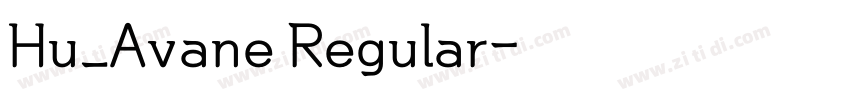 Hu_Avane Regular字体转换 Hu_Avane Regular字体转换